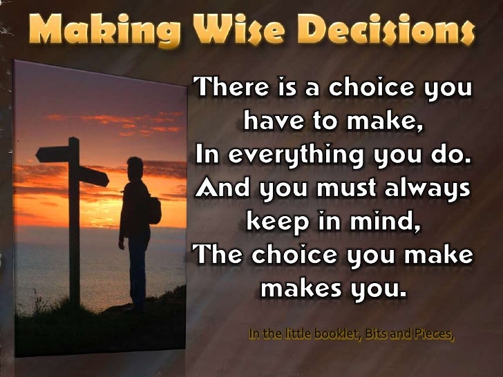 MAKE WISE DECISIONS